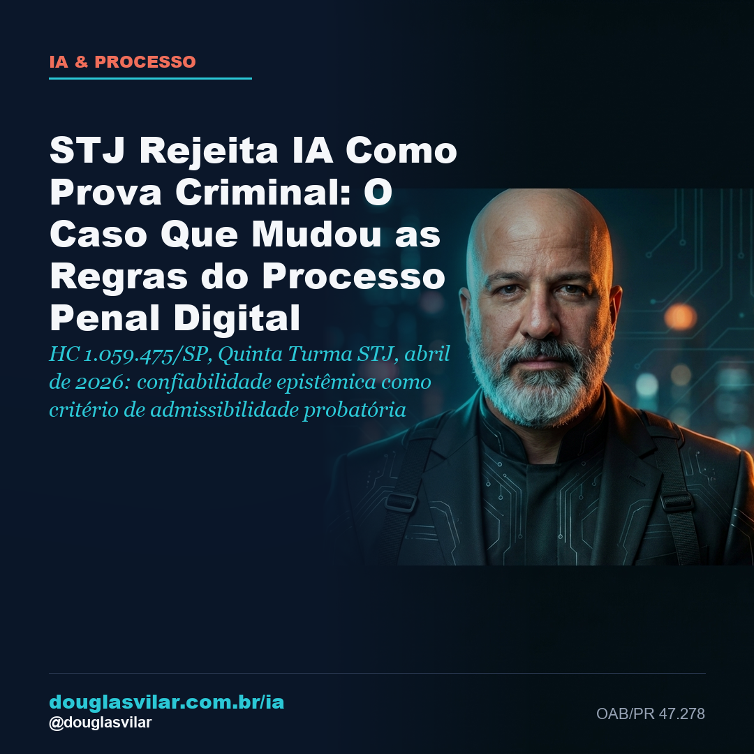 Capa: STJ Rejeita IA Como Prova Criminal: O Caso Que Mudou as Regras do Processo Penal Digital