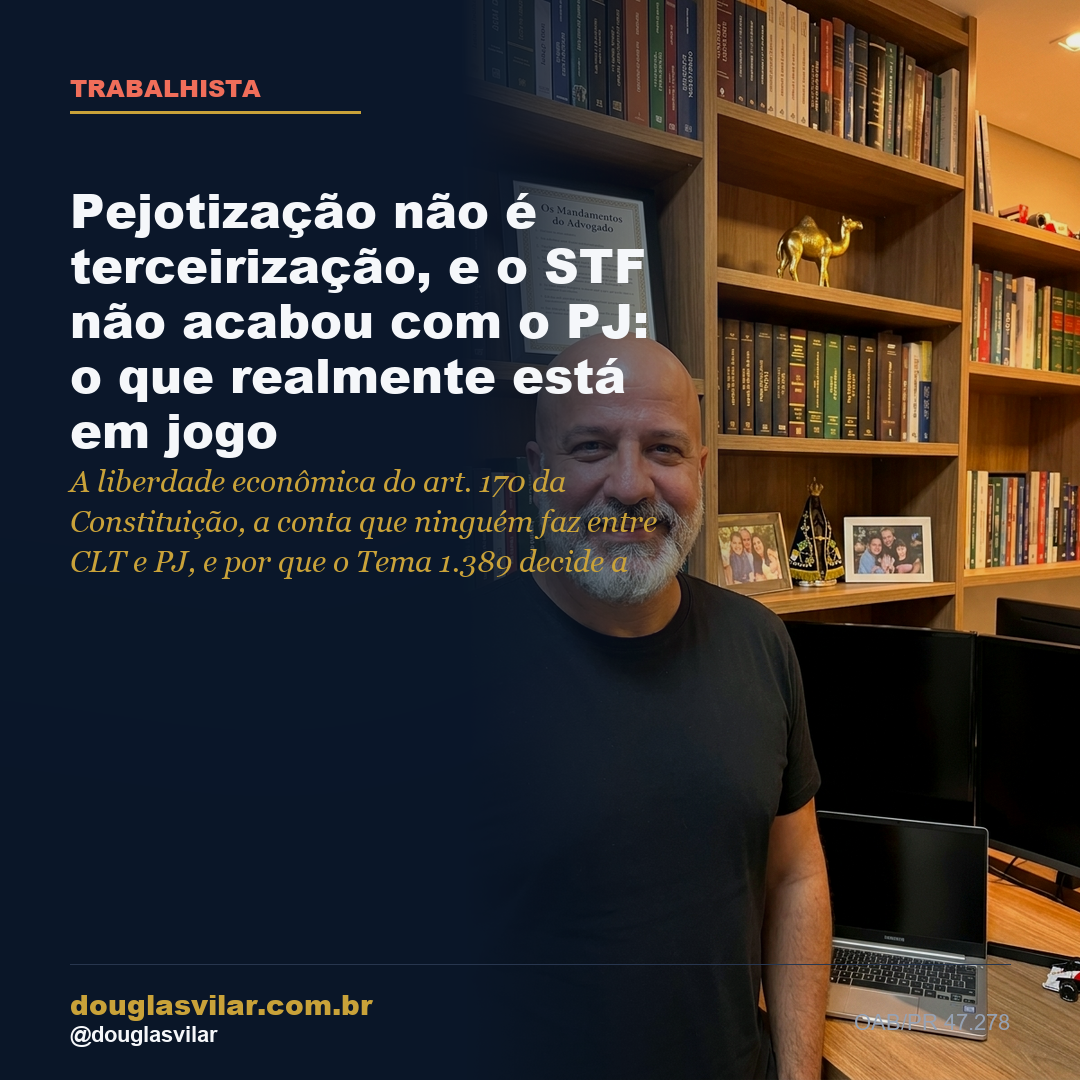 Capa: Pejotização não é terceirização, e o STF não acabou com o PJ: o que realmente está em jogo