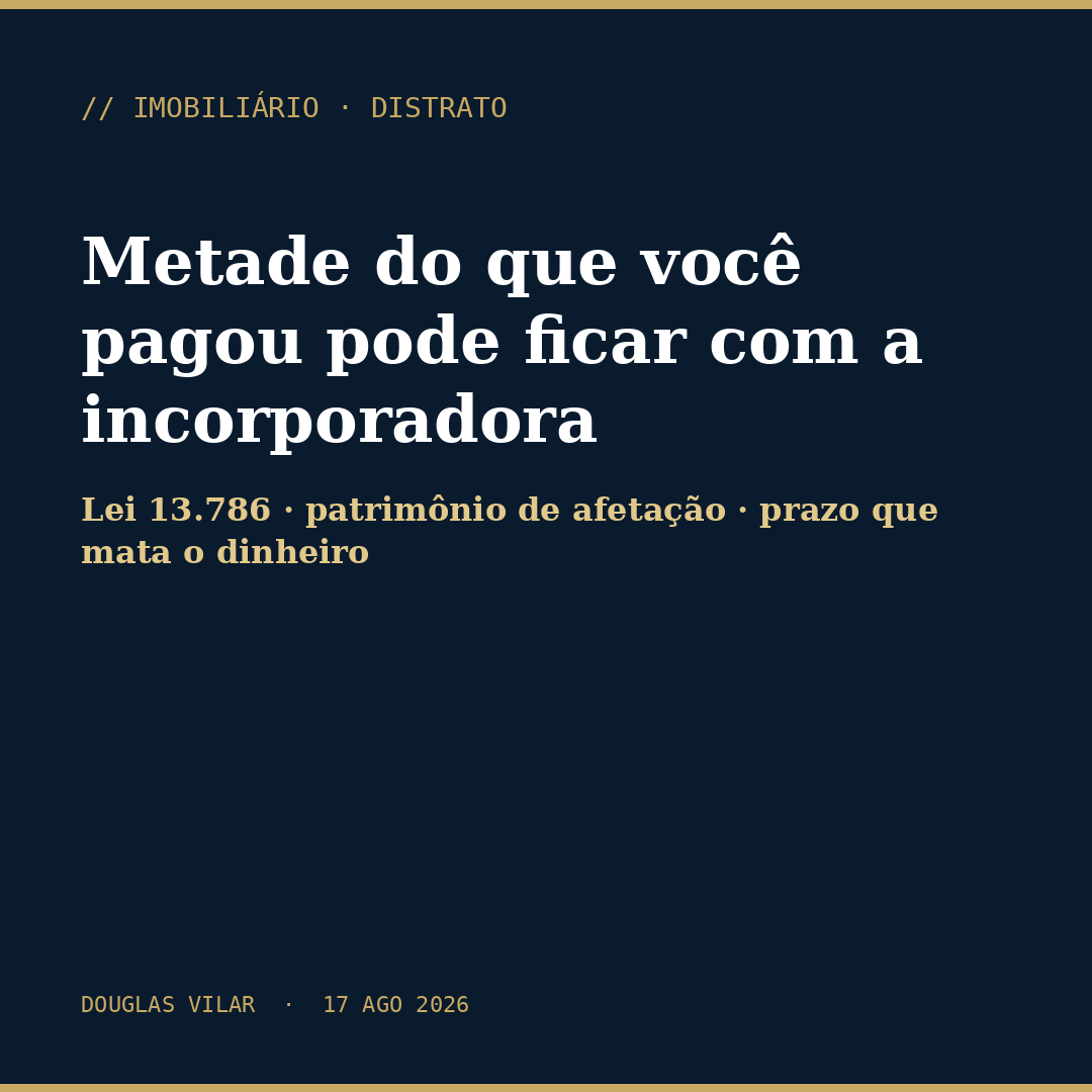 Capa: Distrato na planta: metade do que você pagou pode ficar com a incorporadora (e o prazo que mata o seu dinheiro)