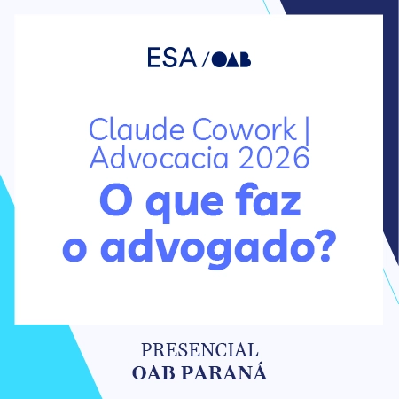 Curso ESA-OAB/PR — Claude Cowork · Advocacia 2026: O que faz o advogado? Com Douglas Vilar (17/06/2026, 19h–22h, online e presencial)